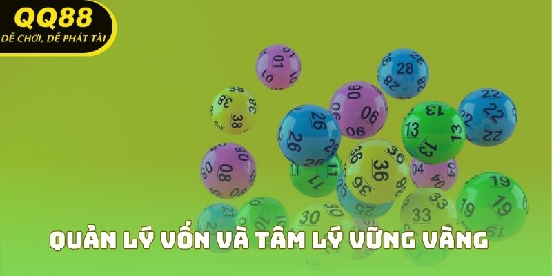 Quản lý vốn và tâm lý vững vàng khi chơi lô