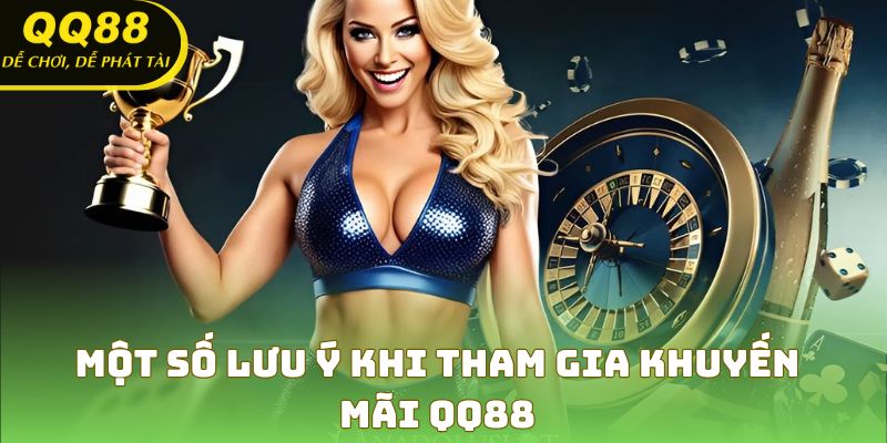 Lưu ý quan trọng để tận dụng khuyến mãi QQ88 hiệu quả