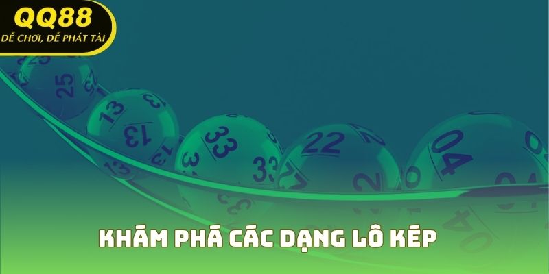 Khám phá các dạng lô kép để tối ưu chiến thuật