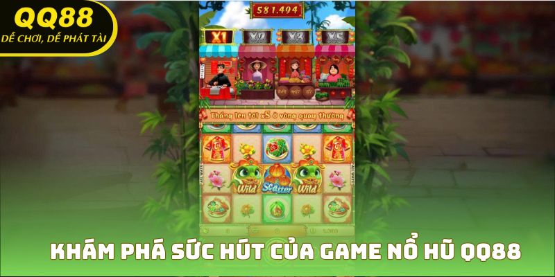 Hấp dẫn khó cưỡng của game nổ hũ QQ88