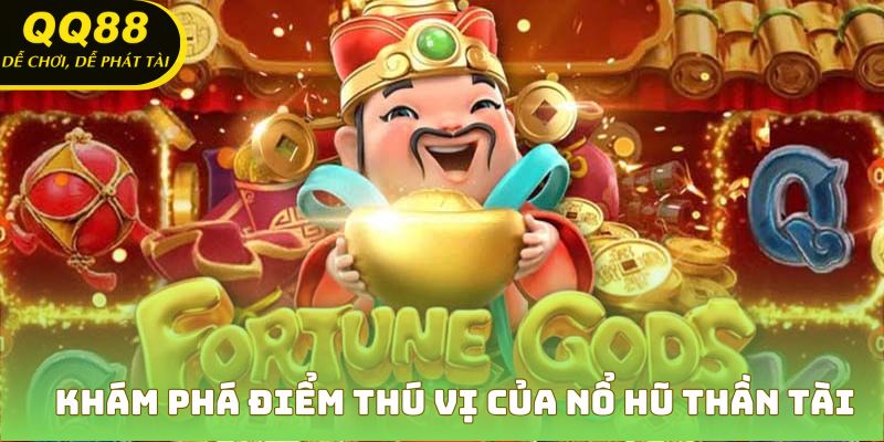 Hấp dẫn độc đáo của tựa game nổ hũ thần tài