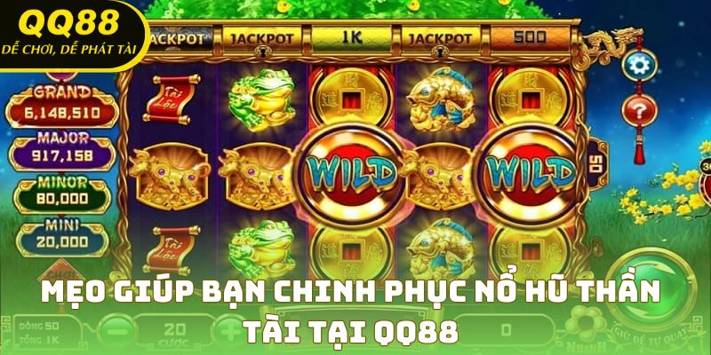 Bí quyết để tối ưu cơ hội thắng khi chơi nổ hũ Thần Tài
