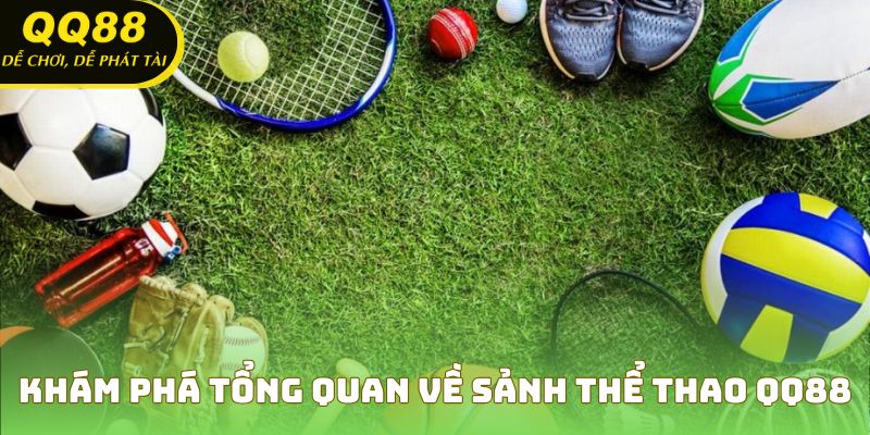 Tổng quan sảnh thể thao QQ88 - Đẳng cấp vượt trội