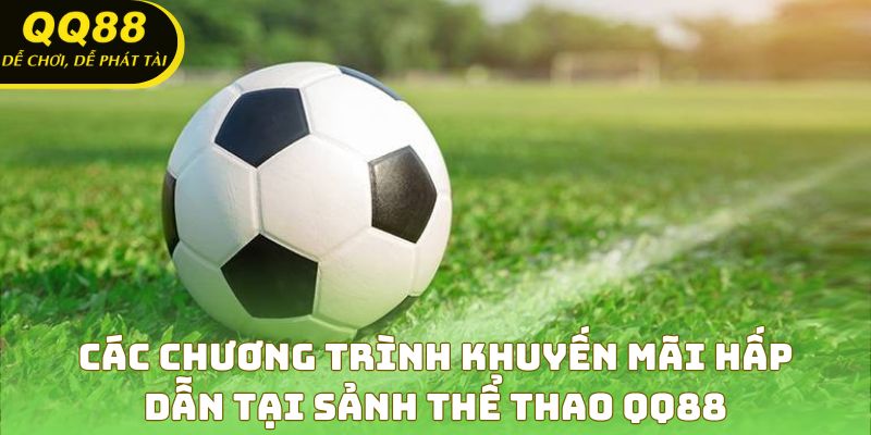 Ưu đãi thể thao QQ88 -Tăng cường trải nghiệm cược